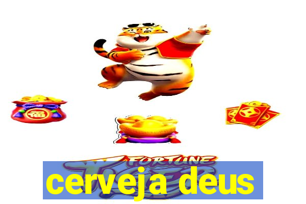 cerveja deus